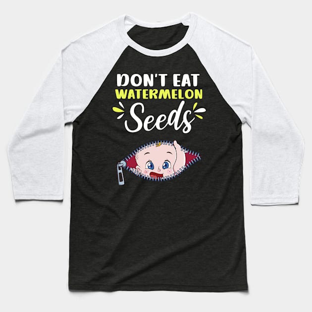 Pregnancy Announcement Shirt | Don't Eat Watermelon Seeds Baseball T-Shirt by Gawkclothing